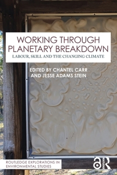 Paperback Working Through Planetary Breakdown: Labour, Skill and the Changing Climate Book
