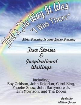thats the way it was, i was there, elvis is now jesse presley: true stories, elvis presley, insparational writings