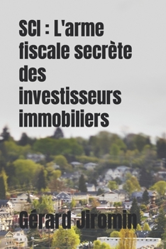 Paperback Sci: L'arme fiscale secrète des investisseurs immobiliers [French] Book