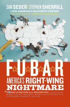 Hardcover F.U.B.A.R.: America's Right-Wing Nightmare Book