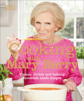 Paperback Cooking with Mary Berry: Classic Dishes and Baking Favorites Made Simple Book