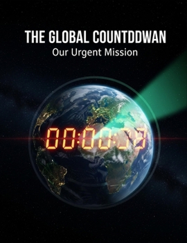 Paperback The Global Countdown: Our Urgent Mission Book