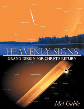 Heavenly Signs: Grand Design for Christ's Return