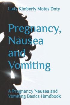 Paperback Pregnancy, Nausea and Vomiting: A Pregnancy Nausea and Vomiting Basics Handbook Book