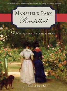 Paperback Mansfield Park Revisited: A Jane Austen Entertainment Book
