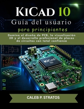 Paperback KiCad 10Guía del usuario para [Spanish] Book
