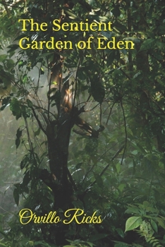 The Sentient Garden of Eden