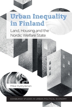 Paperback Urban Inequality in Finland: Land, Housing and the Nordic Welfare State Book