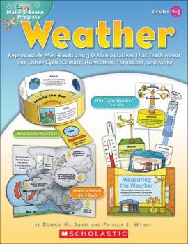 Paperback Easy Make & Learn Projects: Weather: Reproducible Mini-Books and 3-D Manipulatives That Teach about the Water Cycle, Climate, Hurricanes, Tornadoes, a Book
