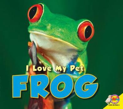 Frog - Book  of the I Love my Pet