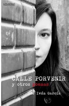 Calle Porvenir : Y Otros Poemas