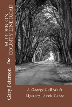 Paperback Murder On County Line Road: A George LaBrandt Mystery Book