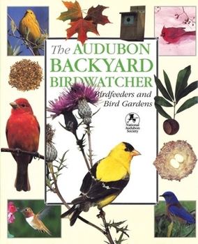 Hardcover Audubon Backyard Birdwatcher: Birdfeeders & Bird Gardens Book