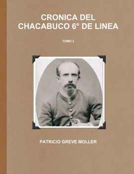 Paperback Crónica del Chacabuco 6° de Línea (Tomo 3) [Spanish] Book