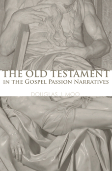 Paperback The Old Testament in the Gospel Passion Narratives Book