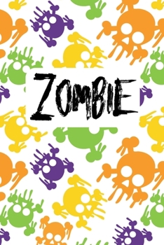 Zombie: Creepy Monster Blank Lined Gift Journal Diary or Notebook, Hand Drawn Illustration, Penmanship Story Lines, Skulls Orange Purple Yellow Green