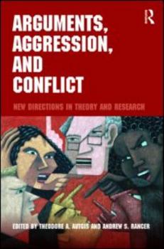 Paperback Arguments, Aggression, and Conflict: New Directions in Theory and Research Book