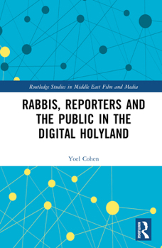 Hardcover Rabbis, Reporters and the Public in the Digital Holyland Book