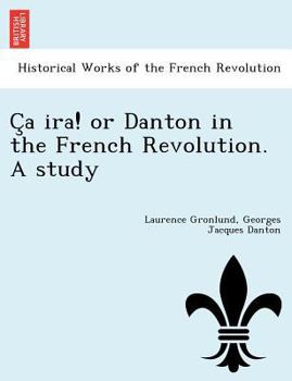 Paperback C a IRA! or Danton in the French Revolution. a Study Book