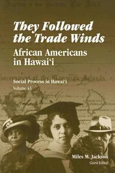 They Followed the Trade Winds: African Americans in Hawaii (Social Process in Hawai'i) - Book  of the Social Process in Hawai‘i