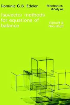 Hardcover Isovector Methods for Equations of Balance: With Programs for Computer Assistance in Operator Calculations and an Exposition of Practical Topics of th Book