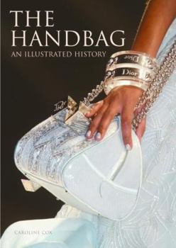 Hardcover The Handbag: An Illustrated History Book