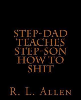 Paperback Step-Dad Teaches Step-Son How To Shit Book