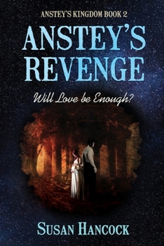 Paperback Anstey's Revenge: Will Love be Enough? Book