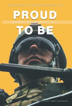 Proud to Be: Writing by American Warriors