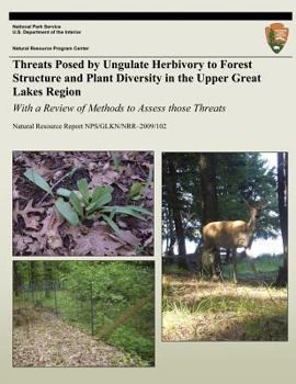 Paperback Threats Posed by Ungulate Herbivory to Forest Structure and Plant Diversity in the Upper Great Lakes Region: With a Review of Methods to Assess those Book