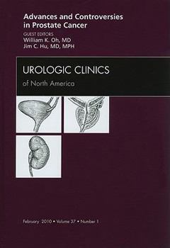 Hardcover Advances and Controversies in Prostate Cancer, an Issue of Urologic Clinics: Volume 37-1 Book