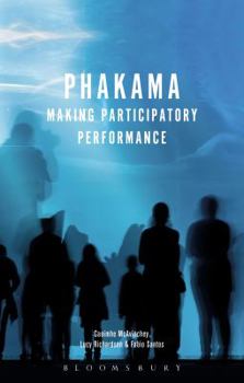 Hardcover Phakama: Making Participatory Performance Book