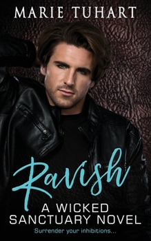 Ravish - Book #4 of the Wicked Sanctuary