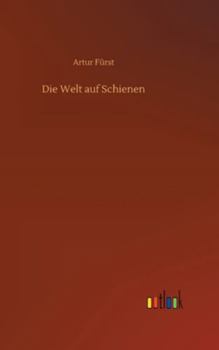 Hardcover Die Welt auf Schienen [German] Book