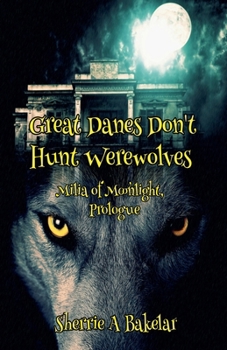 Paperback Great Danes Don't Hunt Werewolves Book