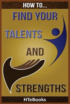 Paperback How To Find Your Talents and Strengths Book