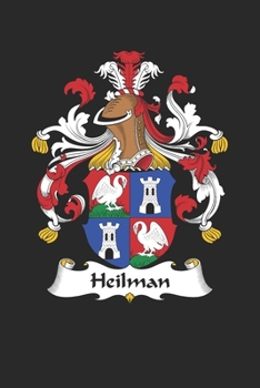 Paperback Heilman: Heilman Coat of Arms and Family Crest Notebook Journal (6 x 9 - 100 pages) Book