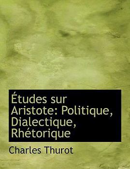 A+Tudes Sur Aristote : Politique, Dialectique, Rhactorique