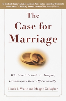 Paperback The Case for Marriage: Why Married People are Happier, Healthier and Better Off Financially Book