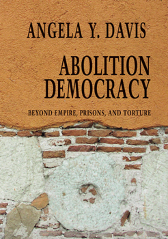 Paperback Abolition Democracy: Beyond Empire, Prisons, and Torture Book