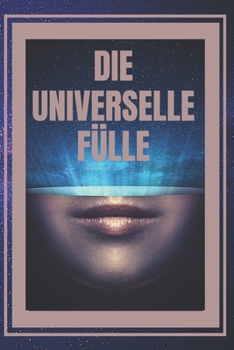 Paperback Die Universelle Fülle: Die universellen Gesetze des Wohlstands [German] Book