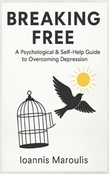 Paperback Breaking Free: A Psychological & Self-Help Guide to Overcoming Depression Book