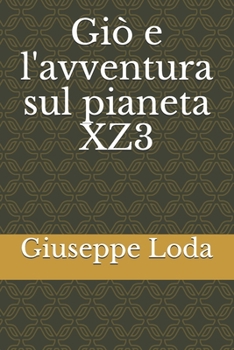 Paperback Giò e l'avventura sul pianeta XZ3 [Italian] Book