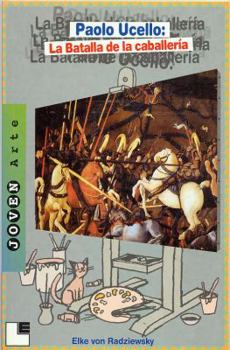 Paperback Paolo Ucello: La Batalla de la Caballeria = Paolo Ucello [Spanish] Book