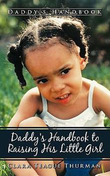 Paperback Daddy's Handbook to Raising his Little Girl Book