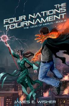 The Four Nations Tournament - Book #7 of the Aegis of Merlin