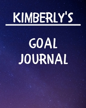 Paperback Kimberly's Goal Journal: 2020 New Year Planner Goal Journal Gift for Kimberly / Notebook / Diary / Unique Greeting Card Alternative Book