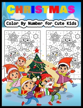 CHRISTMAS Color By Number for Cute Kids: Stress Relieving Designs: Christmas Coloring by Number