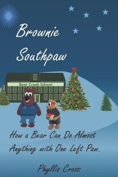 Paperback Brownie Southpaw: How A Bear Can Do Almost Anything With One Left Paw Book