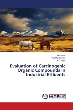 Paperback Evaluation of Carcinogenic Organic Compounds in Industrial Effluents Book